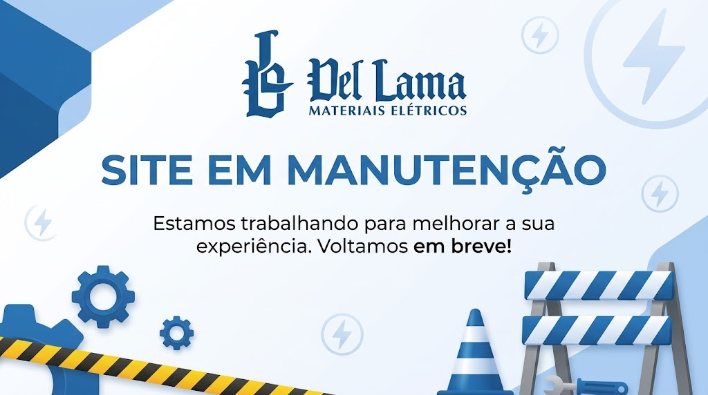 Del Lama Materiais Elétricos - Site em manutenção. Estamos trabalhando para melhorar a sua experiência. Voltamos em breve!